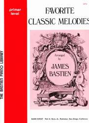 Favorite Classic Melodies - Primer Level  (Grundstufe) -Diverse / Arr.James Bastien