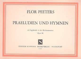 Präludien und Hymnen op.90 : - Flor Peeters