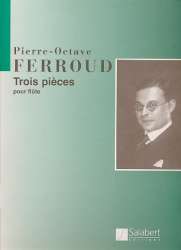 3 pièces : pour flûte seul - Pierre Octave Ferroud