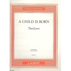 A Child is born : for piano - Thad Jones
