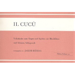 Il cucu : Volkslieder zum Singen und