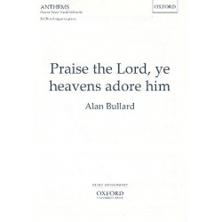 Praise the Lord Ye Heavens adore him : - Alan Bullard