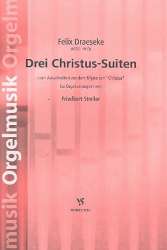 3 Christus-Suiten : für Orgel - Felix Draeseke