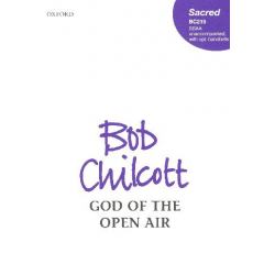 God of the open Air : - Bob Chilcott