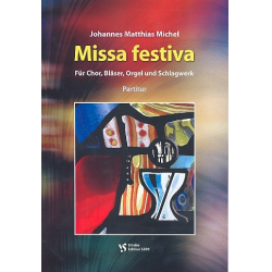 Missa festiva : für gem Chor, Bläser, - Johannes Matthias Michel