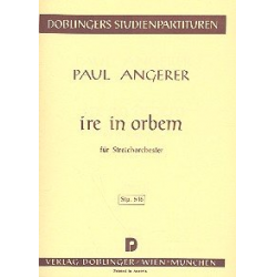 Ire in orbem : für Streichorchester - Paul Angerer