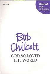 God so loved the world (SATB) - Bob Chilcott