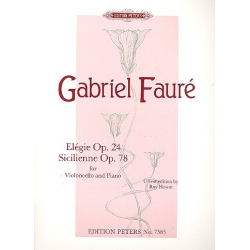 Elégie op.24 und Sicilienne op.78 : - Gabriel Fauré