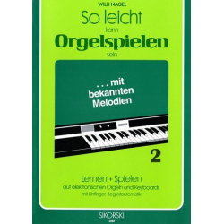 So leicht kann Orgelspielen sein Band 2 : - Willi Nagel