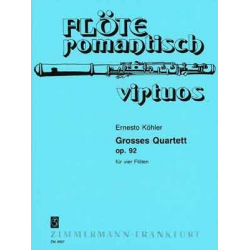 Großes Quartett op.92 : für 4 Flöten - Ernesto Köhler