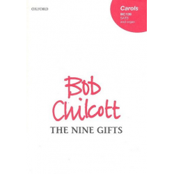 The nine Gifts : for mixed chorus and organ - Bob Chilcott