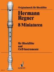 8 MINIATUREN : FUER BLOCKFLOETE - Hermann Regner