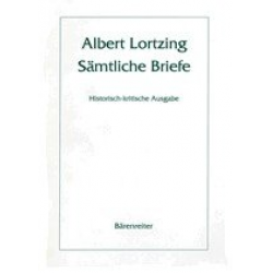 Sämtliche Briefe - Albert Lortzing