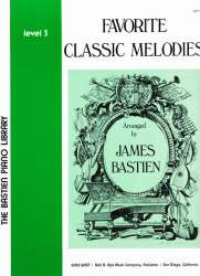 Favorite Classic Melodies - Level 3 -Diverse / Arr.James Bastien