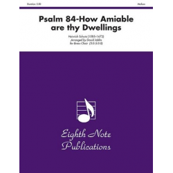 Psalm 84-How Amiable are thy Dwellings - Heinrich Schütz