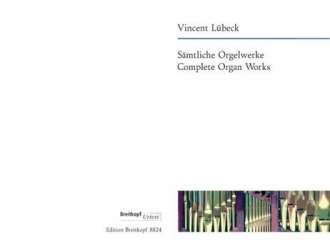 Sämtliche Orgelwerke - Vincent Lübeck