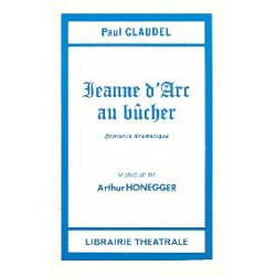 Jeanne d'Arc au bûcher : libretto (fr) - Arthur Honegger