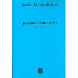 Sonatine pour Yvette : pour piano - Xavier Montsalvatge