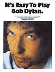 It's easy to play Bob Dylan : - Bob Dylan