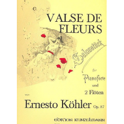Valse des fleurs op.87 : -Ernesto Köhler