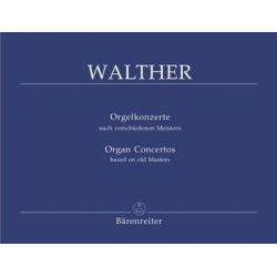 Orgelkonzerte nach verschiedenen - Johann Gottfried Walther