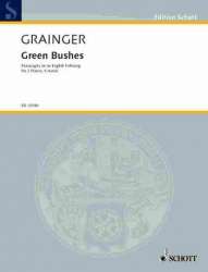 Green Bushes : for 2 pianos - Percy Aldridge Grainger