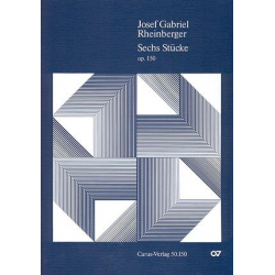 6 Stücke op.150 : für - Josef Gabriel Rheinberger