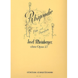 Rhapsodie H-Dur ohne op.27 : - Josef Gabriel Rheinberger