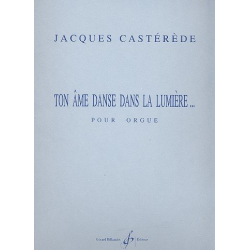 Ton ame danse dans la lumière : - Jacques Castérède