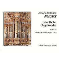 Sämtliche Orgelwerke - Johann Gottfried Walther
