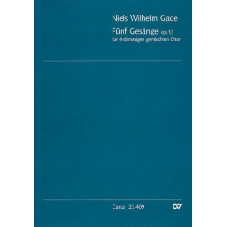 5 Gesänge op.13 : fürgem Chor - Niels W. Gade