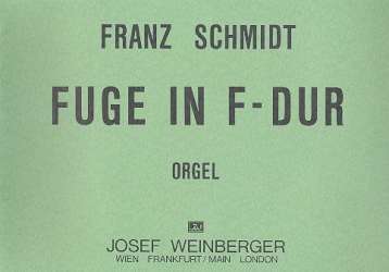 Fuge F-Dur : für Orgel - Franz Schmidt