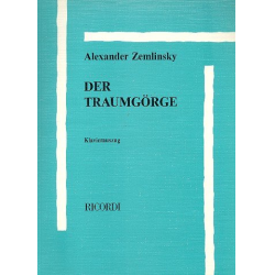 Der Traumgörge : - Alexander von Zemlinsky