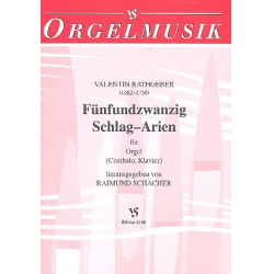 25 Schlag-Arien : für Orgel - Johann Valentin Rathgeber