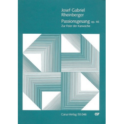 Passionsgesang op.46 : für gem Chor - Josef Gabriel Rheinberger