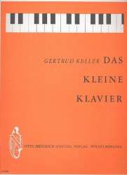 Das kleine Klavier : Eine Ergänzung - Gertrud Keller