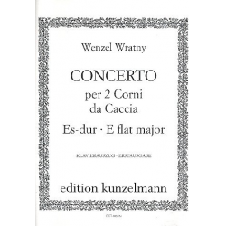 Konzert Es-Dur für 2 Corni da caccia (Jagdhörner) und Orchester : - Wenzel Wratny