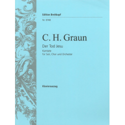 Der Tod Jesu : für Soli, Chor und - Johann Gottlieb Graun / Arr. Ulrich Haverkampf