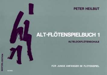 Altflötenspielbuch Band 1 : - Peter Heilbut