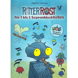 Ritter Rost : für 1-2 Sopranblockflöten - Jörg Hilbert