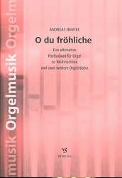 O du fröhliche : für Orgel - Andreas Hantke