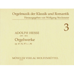 Orgelwerke op.47, 52, 57/1, 84 - Adolf Friedrich Hesse