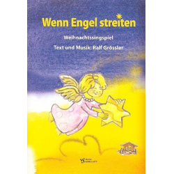 Wenn Engel streiten : für Erzähler, Kinderchor - Ralf Grössler