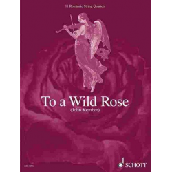 To a wild Rose : 11 romantic - John Kember