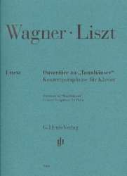 Konzertparaphrase über die Ouvertüre zu Tannhäuser : - Franz Liszt
