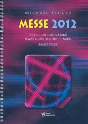 Messe 2012 : für gem Chor und Instrumente - Michael Schütz