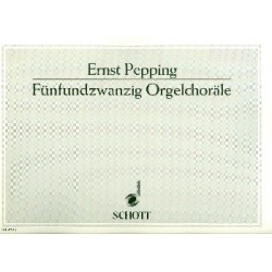 25 Orgelchoräle nach Sätzen - Ernst Pepping