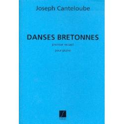Canteloube  : Danses Bretonnes Piano - Marie-Joseph Canteloube de Malaret