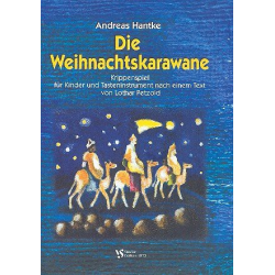 Die Weihnachtskarawane : Krippenspiel - Andreas Hantke