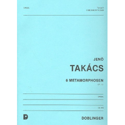 6 Metamorphosen op.121 : für Orgel - Jenö Takacs
